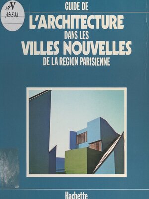 cover image of Guide de l'architecture dans les villes nouvelles de la région parisienne